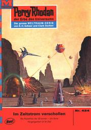 Icon image Perry Rhodan 424: Im Zeitstrom verschollen: Perry Rhodan-Zyklus "Die Cappins"