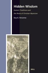 Icon image Hidden Wisdom: Esoteric Traditions and the Roots of Christian Mysticism. Second, Revised and Enlarged paperback edition