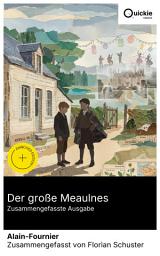 Icon image Der große Meaulnes (Zusammengefasste Ausgabe): Bereicherte Ausgabe. Jugendfreundschaft und unerreichbare Liebe zwischen Sologne und verlorener Domäne – ein geheimnisvolles Fest prägt Erinnerung und Verlust