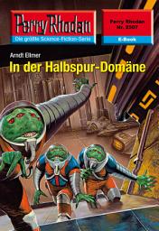 Icon image Perry Rhodan 2507: In der Halbspur-Domäne: Perry Rhodan-Zyklus "Stardust"