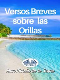 Icon image Versos breves sobre las orillas
