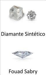 Icon image Diamante Sintético: Lo real es raro, ¿los diamantes siguen siendo preciosos si podemos fabricarlos en un laboratorio?