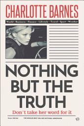 Icon image Nothing But the Truth: An enigmatic and disturbingly believable psychological thriller