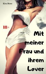 Icon image Mit meiner Frau und ihrem Lover: Geile Story, Ausgabe 2