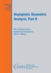 Icon image Asymptotic Geometric Analysis, Part II