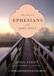 Icon image Reading Ephesians with John Stott: 11 Weeks for Individuals or Groups