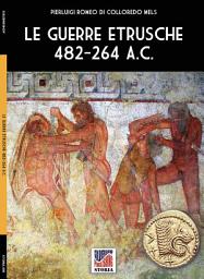 Icon image Le guerre etrusche 482-264 a.C.