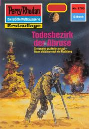 Icon image Perry Rhodan 1703: Todesbezirk der Abruse: Perry Rhodan-Zyklus "Die Ayindi"