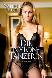 Icon image Die Nylon-Tänzerin | Erotischer Roman