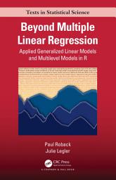 Icon image Beyond Multiple Linear Regression: Applied Generalized Linear Models And Multilevel Models in R