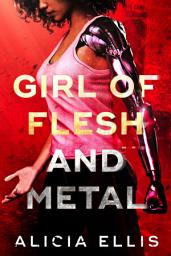 Icon image Girl of Flesh and Metal: A Young Adult Science Fiction Mystery