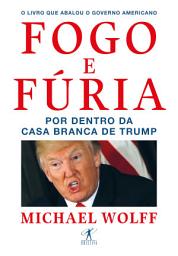 Icon image Fogo e fúria: Por dentro da Casa Branca de Trump