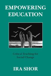 Icon image Empowering Education: Critical Teaching for Social Change