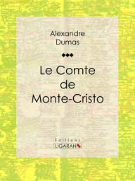 Icon image Le Comte de Monte-Cristo: Roman d’aventures, vengeance et complots – Classique du XIX? siècle
