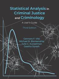 Icon image Statistical Analysis in Criminal Justice and Criminology: A User's Guide, Third Edition
