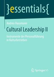 Icon image Cultural Leadership II: Instrumente der Personalführung in Kulturbetrieben