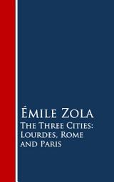 Icon image The Three Cities: Lourdes, Rome and Paris