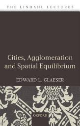 Icon image Cities, Agglomeration, and Spatial Equilibrium