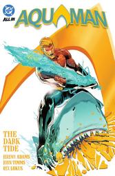 Icon image Aquaman Vol. 1: The Dark Tide