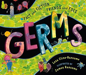 Icon image Germs: Fact and Fiction, Friends and Foes