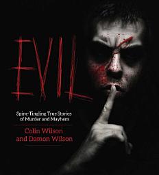 Icon image Evil: Spine-Tingling True Stories of Murder and Mayhem