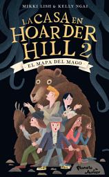 Icon image La casa en Hoarder Hill 2. El mapa del mago