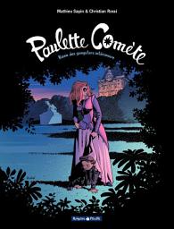 Icon image Paulette Comète - Tome 2 - Reine des gangsters intérimaire