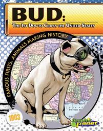Icon image Bud: 1st Dog to Cross the United States: 1st Dog to Cross the United States