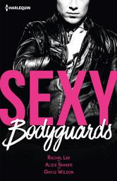 Icon image Sexy bodyguards: Sexy et... Mystérieux - Sexy et... Protecteur - Sexy et... Envoûtant