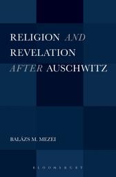 Icon image Religion and Revelation after Auschwitz