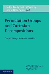 Icon image Permutation Groups and Cartesian Decompositions