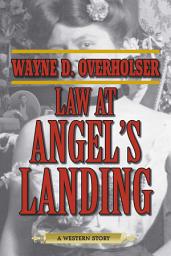 Icon image Law at Angel's Landing: A Western Story