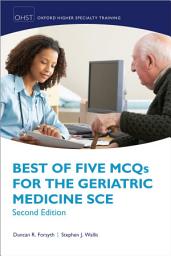 Icon image Best of Five MCQs for the Geriatric Medicine SCE: Edition 2