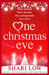 Icon image One Christmas Eve: THE NUMBER ONE BESTSELLER