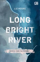 Icon image Mereka Yang Tak Kembali (Long Bright River)