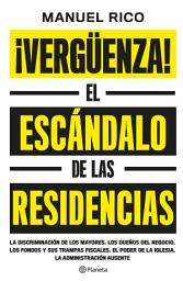 Icon image ¡Vergüenza!: El escándalo de las residencias