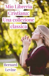 Icon image Mio Libreria Cristiana: Una collezione classica