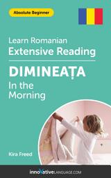 Icon image Romanian Extensive Reading: IN THE MORNING: Level 2