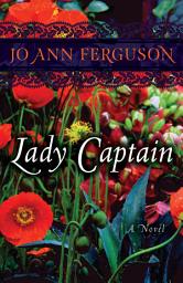 Icon image Lady Captain: A Novel
