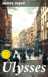 Icon image Ulysses: Enriched edition. Unraveling Dublin's Day: A Modernist Epic of Stream-of-Consciousness and Literary Innovation