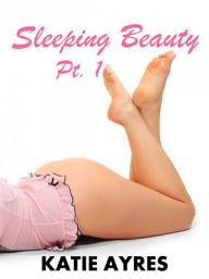 Icon image Sleeping Beauty Pt. 1 (Erotica Short Stories)