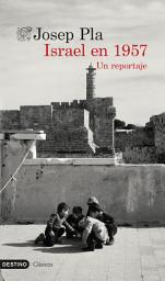 Icon image Israel en 1957: Un reportaje