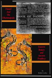 Icon image Daniel And The Dhammapada Eastern Beauty and Ancient Prophecy: Second Edition