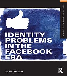 Icon image Identity Problems in the Facebook Era