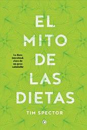 Icon image El mito de las dietas: LO QUE DICE LA CIENCIA SOBRE LO QUE COMEMOS