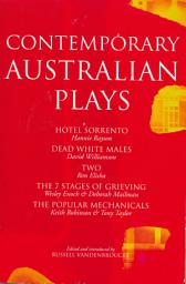 Icon image Contemporary Australian Plays: The Hotel Sorrento; Dead White Males; Two; The 7 Stages of Grieving; The Popular Mechanicals