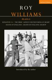 Icon image Roy Williams Plays 5: Kingston 14; The Firm; Advice for the Young at Heart; Death of England; Death of England: Delroy