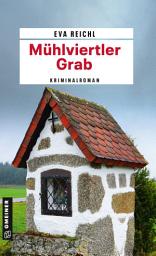 Icon image Mühlviertler Grab: Kriminalroman