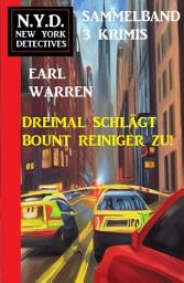 Icon image Dreimal schlägt Bount Reiniger zu! New York Detectives Sammelband 3 Krimis