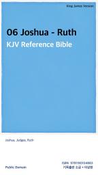 Icon image 06 Joshua - Ruth: KJV Reference Bible